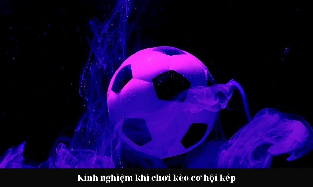 kèo cơ hội kép, chọn một trúng hai